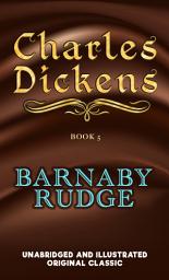 Icon image BARNABY RUDGE: UNABRIDGED AND ILLUSTRATED ORIGINAL CLASSIC