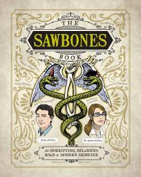 Icon image The Sawbones Book: The Hilarious, Horrifying Road to Modern Medicine