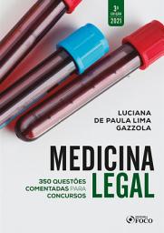 Icon image Medicina Legal: 350 questões comentadas para concursos, Edição 3