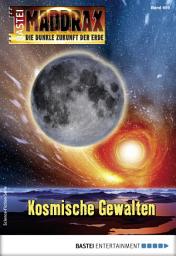 Icon image Maddrax 499: Kosmische Gewalten