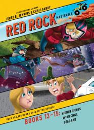 Icon image Red Rock Mysteries 3-Pack Books 13-15: Hidden Riches / Wind Chill / Dead End