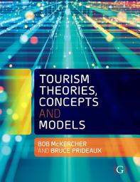 Icon image Tourism Theories, Concepts and Models