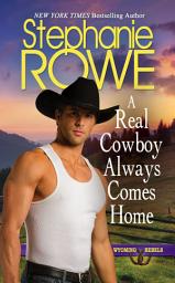 Icon image A Real Cowboy Always Comes Home (Wyoming Rebels)