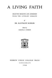 Icon image A Living Faith: Selected Sermons and Addresses from the Literary Remains of Dr. Kaufmann Kohler