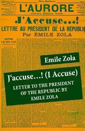 Icon image J'accuse…! (I Accuse): Letter to the President of the Republic by Emile Zola (Unabridged)