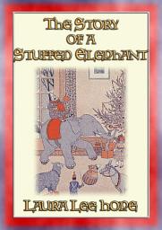 Icon image THE STORY OF A STUFFED ELEPHANT and of the little boy who owned him