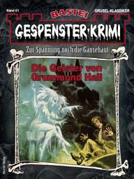 Icon image Gespenster-Krimi 61: Die Geister von Grummond Hall