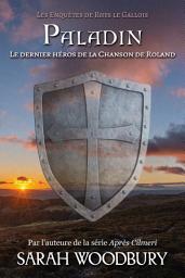 Icon image Paladin: Le dernier héros de la Chanson de Roland (Les Enquêtes de Rhys le Gallois 3)