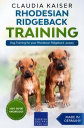 Icon image Rhodesian Ridgeback Training: Dog Training for your Rhodesian Ridgeback puppy