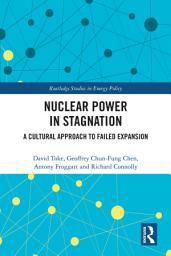 Icon image Nuclear Power in Stagnation: A Cultural Approach to Failed Expansion