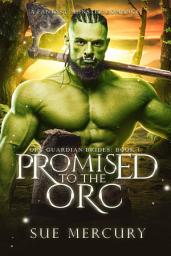 Icon image Promised to the Orc: A Fantasy Monster Romance