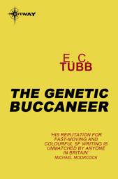 Icon image The Genetic Buccaneer: Cap Kennedy Book 12, Book 12