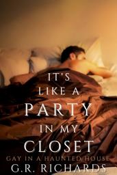 Icon image It’s Like a Party in my Closet: Gay in a Haunted House