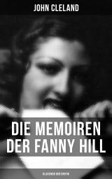 Icon image Die Memoiren der Fanny Hill (Klassiker der Erotik)