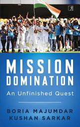 Icon image Mission Domination: An Unfinished Quest