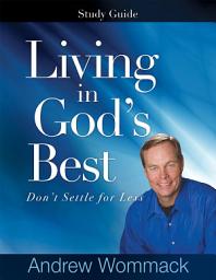 Icon image Living in God's Best Study Guide: Don't Settle for Less