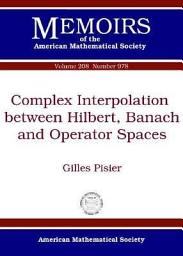 Icon image Complex Interpolation between Hilbert, Banach and Operator Spaces