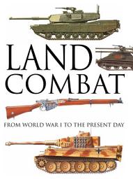 Icon image Land Combat: From World War I to the Present Day