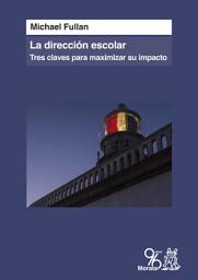 Icon image La dirección escolar: Tres claves para maximizar su impacto