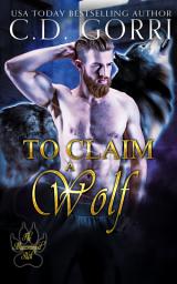 Icon image To Claim a Wolf: A Macconwood Pack with this steamy Wolf Shifter fated mates urban fantasy paranormal romance book.