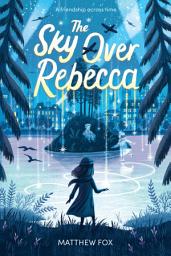 Icon image The Sky Over Rebecca