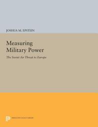 Icon image Measuring Military Power: The Soviet Air Threat to Europe