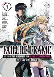 Icon image Failure Frame: I Became the Strongest and Annihilated Everything With Low-Level Spells (Manga)