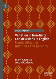 Icon image Variation in Non-finite Constructions in English: Trends Affecting Infinitives and Gerunds