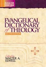 Icon image Evangelical Dictionary of Theology (Baker Reference Library): Edition 2