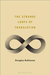 Icon image The Strange Loops of Translation