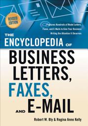 Icon image The Encyclopedia of Business Letters, Faxes, and E-mail