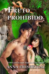 Icon image Fruto Prohibido (Edición en español): Libro 3 de la saga “Espada de los Dioses”