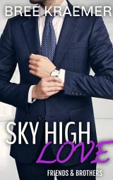 Icon image Sky High Love (Best Friend's Brother Long Distance)