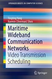 Icon image Maritime Wideband Communication Networks: Video Transmission Scheduling