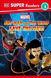 Icon image DK Super Readers Level 3 Marvel Ant-Man and The Wasp Save the Day!