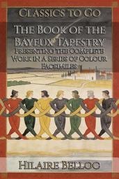 Icon image The Book of the Bayeux Tapestry: Restored Classics to Go Edition