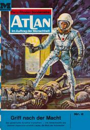 Icon image Atlan 2: Griff nach der Macht: Atlan-Zyklus "Im Auftrag der Menschheit"