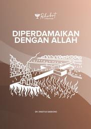 Icon image Diperdamaikan dengan Allah