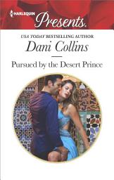 Icon image Pursued by the Desert Prince: A Contemporary Royal Romance