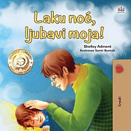 Icon image Laku noć, ljubavi moja!: Goodnight, My Love! - Serbian Latin edition