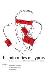 Icon image The Minorities of Cyprus: Development Patterns and the Identity of the Internal-Exclusion