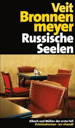 Icon image Russische Seelen: Albach und Müller: Der erste Fall - Frankenkrimi