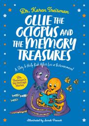 Icon image Ollie the Octopus and the Memory Treasures: A Story to Help Kids After Loss or Bereavement