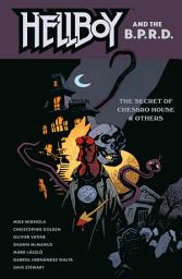 Icon image Hellboy and the B.P.R.D.: The Secret of Chesbro House & Others