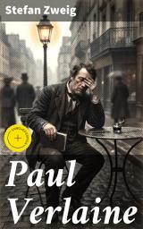 Icon image Paul Verlaine: Enriched edition. Exploring the poetic tapestry of French symbolist genius through insightful analysis and scholarly prose