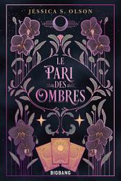 Icon image Le Pari des ombres, T1 : Le Pari des ombres