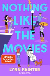Icon image Nothing like the Movies: Roman - Nach dem Tiktok-Erfolg BETTER THAN THE MOVIES die neue Young-Adult-RomCom der SPIEGEL-Bestsellerautorin