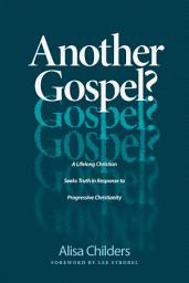 Icon image Another Gospel?: A Lifelong Christian Seeks Truth in Response to Progressive Christianity