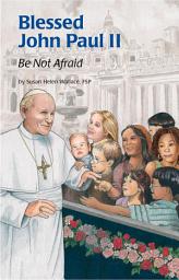 Icon image Blessed John Paul II: Be Not Afraid