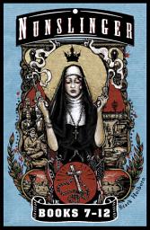 Icon image Nunslinger - The Second Omnibus: Nunslinger Parts 7-12